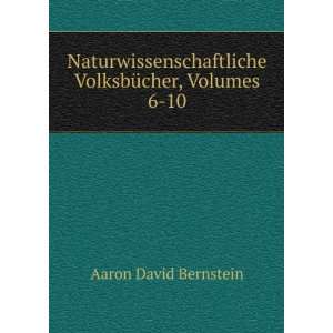   VolksbÃ¼cher, Volumes 6 10: Aaron David Bernstein: Books
