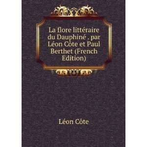   ©on CÃ´te et Paul Berthet (French Edition) LÃ©on CÃ´te Books