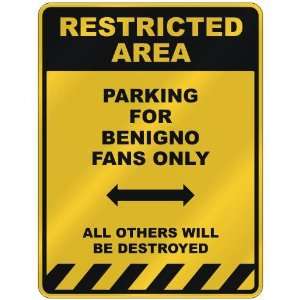  RESTRICTED AREA  PARKING FOR BENIGNO FANS ONLY  PARKING 