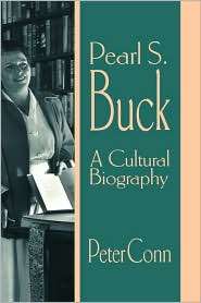 Pearl S. Buck A Cultural Biography, (0521560802), Peter Conn 