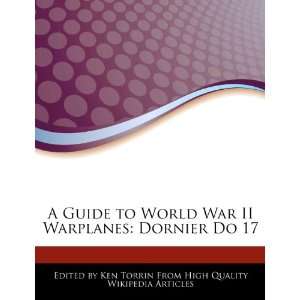  A Guide to World War II Warplanes Dornier Do 17 