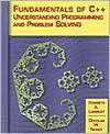 Fundamentals of C++ Understanding Programming and Problem Solving 