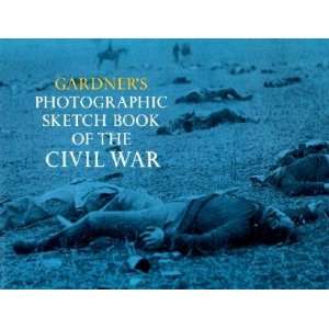 Photographic Sketch Book of the Civil War   [PHOTOGRAPHIC SKETCH BK 