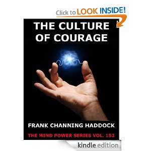 The Culture Of Courage (The Mind Power Series) Frank Channing Haddock 
