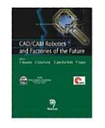 CAD/CAM Robotics and Factories of the Future, (817319792X), S 