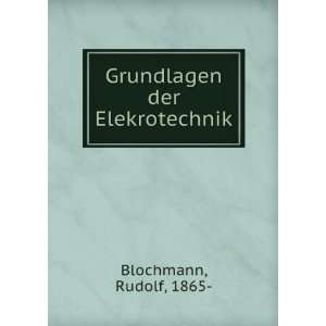    Grundlagen der Elekrotechnik Rudolf, 1865  Blochmann Books