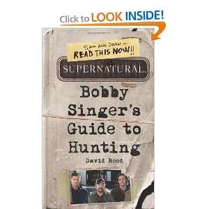   : Bobby Singers Guide to Hunting [Paperback]: David Reed: Books