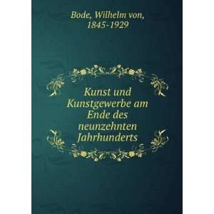   Ende des neunzehnten Jahrhunderts Wilhelm von, 1845 1929 Bode Books