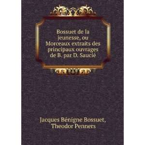   ©: Theodor Penners Jacques BÃ©nigne Bossuet:  Books