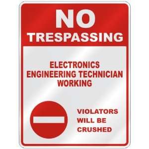 NO TRESPASSING  ELECTRONICS ENGINEERING TECHNICIAN WORKING VIOLATORS 