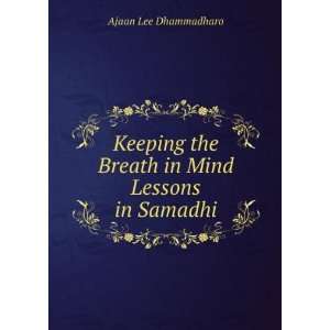  Keeping the Breath in Mind & Lessons in Samadhi Ajaan Lee 