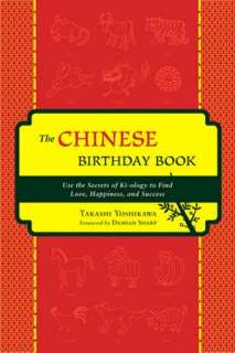 Chinese Birthday Book: How to Use the Secrets of Ki ology to Find Love 
