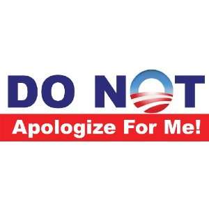  DO NOT Apologize For Me Anti Obama bumper sticker decal 