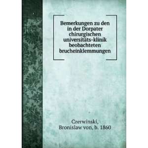   brucheinklemmungen: Bronislaw von, b. 1860 Czerwinski: Books