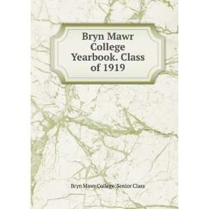   Yearbook. Class of 1919: Bryn Mawr College. Senior Class: Books