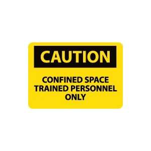  OSHA CAUTION Confined Space Trained Personnel Only 