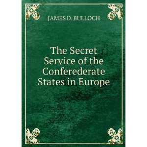   Service of the Conferederate States in Europe JAMES D. BULLOCH Books