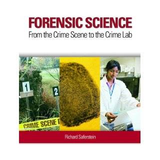 Forensic Science From the Crime Scene to the Crime Lab by Richard 
