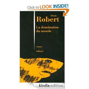 La domination du monde (French Edition) Denis ROBERT  