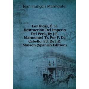   . De J.R. Masson (Spanish Edition): Jean FranÃ§ois Marmontel: Books