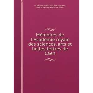   et belles lettres de Caen AcadÃ©mie nationale des sciences: Books