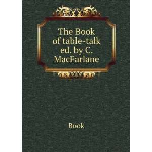 The Book of table talk ed. by C. MacFarlane. Book Books