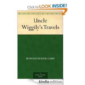 Uncle Wiggilys Travels Howard Roger Garis  Kindle Store
