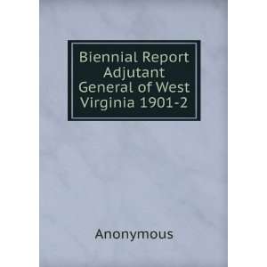  Biennial Report Adjutant General of West Virginia 1901 2 