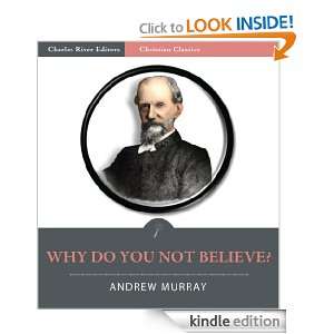Why Do You Not Believe? [Illustrated] Andrew Murray, Charles River 