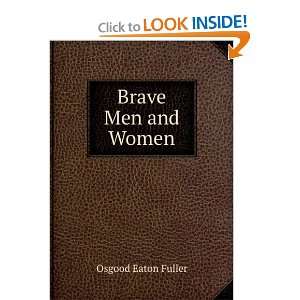  Brave Men and Women Osgood Eaton Fuller Books