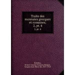   Charles Francois,Morgan, Jacques Jean Marie de, 1857 1924 Babelon