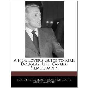  A Film Lovers Guide to Kirk Douglas: Life, Career 