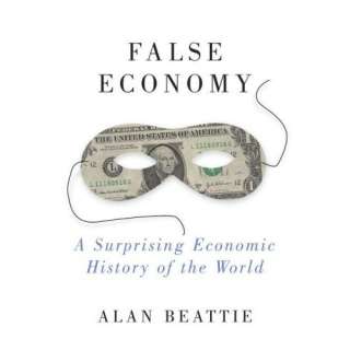 Image: False Economy: A Surprising Economic History of the World: Alan 