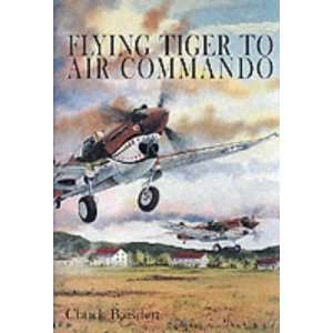  Flying Tiger to Air Commando (Schiffer Military History 