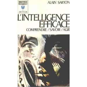   intelligence efficace/ comprendre savoir agir Sarton Alain Books