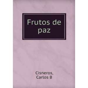  Frutos de paz Carlos B Cisneros Books