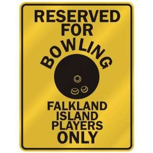 RESERVED FOR  B OWLING FALKLAND ISLAND PLAYERS ONLY  PARKING SIGN 