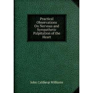   Sympathetic Palpitation of the Heart John Calthrop Williams Books