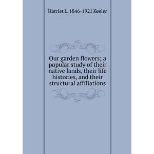   and their structural affiliations Harriet L. 1846 1921 Keeler Books