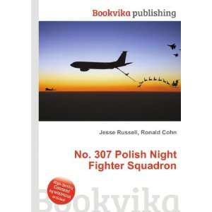  No. 307 Polish Night Fighter Squadron Ronald Cohn Jesse 