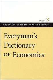 Everymans Dictionary Of Economics, Vol. 3, (0865975523), Seldon 