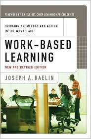 Work Based Learning Bridging Knowledge and Action in the Workplace 