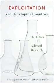 Exploitation and Developing Countries The Ethics of Clinical Research 