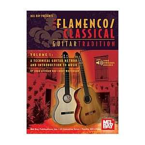 The Flamenco/Classical Guitar Tradition, Volume 1 A Technical Guitar 