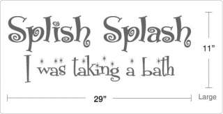 Splish Splash I was taking a bath   Vinyl Wall Quote Decal Sticker 