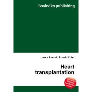  Heart transplantation Ronald Cohn Jesse Russell Books