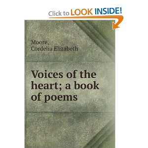   Voices of the heart; a book of poems: Cordelia Elizabeth Moore: Books