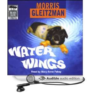  Water Wings (Audible Audio Edition) Morris Gleitzman 