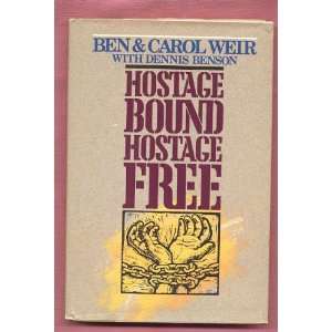   Bound Hostage Free Weir Benjamin, Carol Weir, Dennis Benson Books