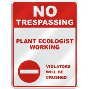 NO TRESPASSING  PLANT ECOLOGIST WORKING VIOLATORS WILL BE 